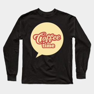 Coffee time Long Sleeve T-Shirt